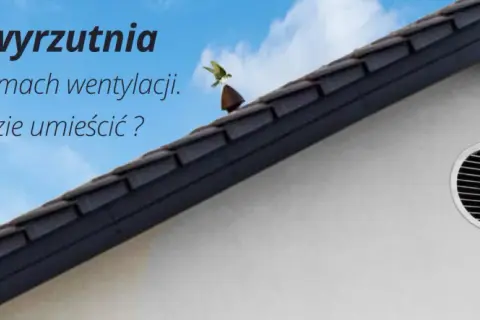 Czerpnia powietrza na ścianie domu, obok okapu dachowego. Tekst informuje o doborze i umiejscowieniu czerpni.
