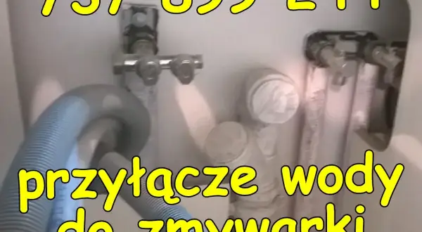 Przyłącza wody do zmywarki. Profesjonalne podłączenie zmywarki. Zadzwoń: 737 899 244.