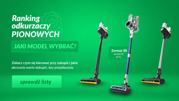 Ranking odkurzaczy pionowych: jaki model wybrać? Zobacz Zermat S8 i inne modele.